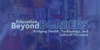 Text reading "Education Beyond Borders Bridging Health, Technology, and Cultural Horizons" appears on a photo collage of images of South Korea.