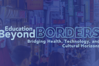 Text reading "Education Beyond Borders Bridging Health, Technology, and Cultural Horizons" appears on a photo collage of images of South Korea.