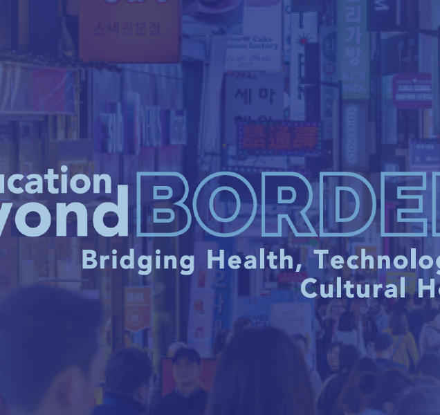 Text reading "Education Beyond Borders Bridging Health, Technology, and Cultural Horizons" appears on a photo collage of images of South Korea.