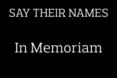 Say their names in Memoriam