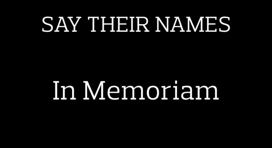 Say their names in Memoriam